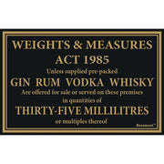 Weights & Measures Law Sign 35ml Whisky, Gin, Vodka, Rum